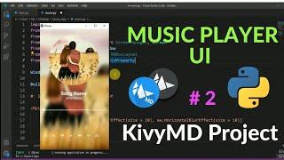 KivyMD Project Music Player UI design with KivyMD/Kivy in Python #2(Part)