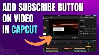 How To Add Subscribe Button On Video Capcut PC | EASY WAY !