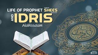 Life of Prophet Shees A.S & Hajrat Idris A.s | हजरत शीस & हजरत इद्रीस अलैहिस्सलाम की मुख्तसर जिंदगी