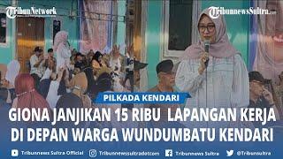 Giona Ditemani Tina Nur Alam Safari Politik di Wundumbatu Kendari, Janji 15 Ribu Lapangan Pekerjaan