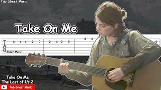 The Last of Us 2 - Take On Me (Ellie) Guitar Tutorial