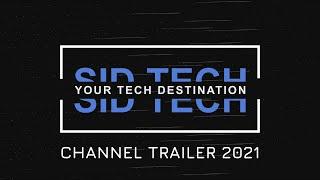 Channel Trailer 2021 | Quality Tech Content | Your Tech Destination | 4K | Sid Tech