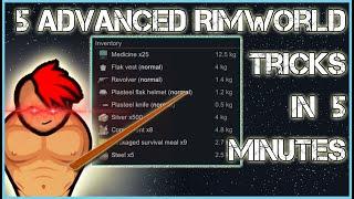 5 GOOD ADVANCED TRICKS WITHIN 5 MINUTES - Rimworld Guide