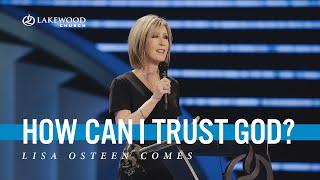 How Can I Trust God? | Lisa Osteen Comes