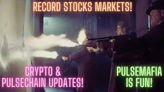 Record Stocks Markets! Crypto & Pulsechain Updates! PulseMafia Is Fun!