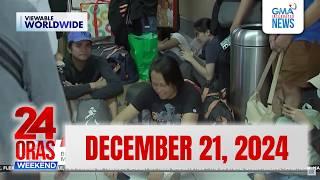 24 Oras Weekend Express: December 21, 2024 [HD]