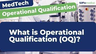 What is an Operational Qualification (OQ) in MedTech?