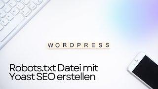 Wordpress Robots.txt Datei erstellen