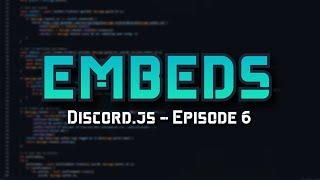 How To Make A Discord Bot - Embeds Discord.js 2021