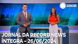 Jornal da Record News - 26/06/2024