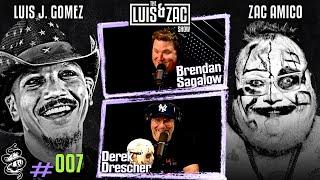 Derek Drescher, Mike Figs and Brendan Sagalow | Luis and Zac Show Ep 007