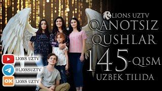 QANOTSIZ QUSHLAR 145 QISM TURK SERIALI UZBEK TILIDA | КАНОТСИЗ КУШЛАР 145 КИСМ УЗБЕК ТИЛИДА