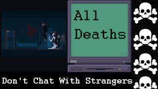 Don't Chat With Strangers - All Deaths (No Commentary)