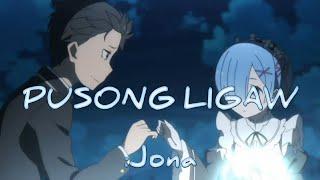 PUSONG LIGAW // Jona [AMV]