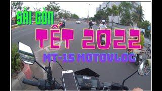 [Vlog #1] Đường phố Sài Gòn Tết 2022 | Lê Minh Motovlog | Yamaha MT-15.