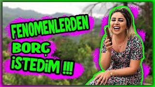 FENOMENLERDEN BORÇ PARA İSTEDİM !!