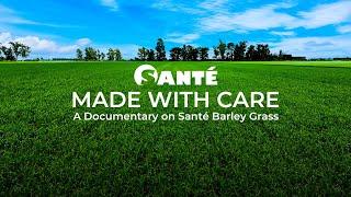 Made With Care : A Documentary on Santé Barley Grass