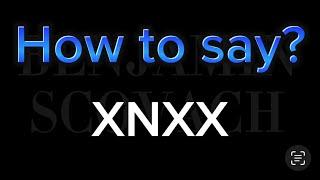 How to pronounce Xnxx?(CORRRECTLY)