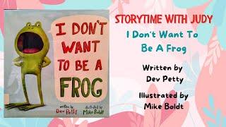 READ ALOUD Children's Book - I Don't Want To Be A Frog