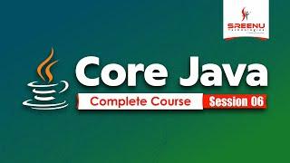 Core Java Complete Course (Session-6) | By Mr. Suman