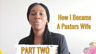 How I Became a Pastors Wife Part 2 | Blessing Kc Ndeka