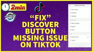 How to Fix Discover Button Missing Issue on TikTok 2023? TikTok Discover Button Not Showing