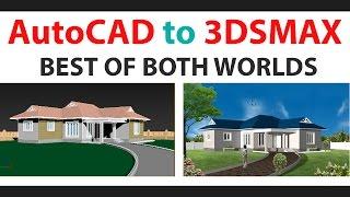 IMPORTING AUTOCAD MODEL TO 3DSTUDIO MAX | AUTOCAD TO 3DSMAX