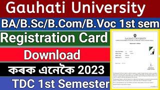 GU 1st Semester BA,B.Sc,V.Com,B.Voc Registration Card Download Gauhati University