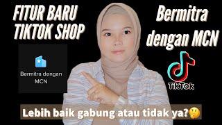 FITUR BARU TIKTOK SHOP BERMITRA DENGAN MCN - BEGINI PENJELASANNYA ! | djzayanti