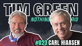 Carl Hiaasen: Writing, Florida Inspirations, and Journalism | Tim Green's Nothing Left Unsaid #23