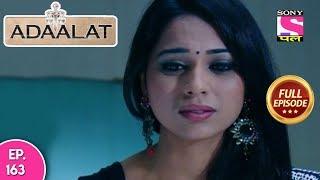 Adaalat - Full Episode 163 - 19th June, 2018