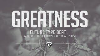 "FREE" Future x Drake Type Beat - "Greatness" (Prod. By Jairtheshadow) free 2017 trap beat