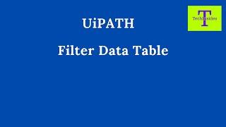 UiPATH | How to Filter Data table