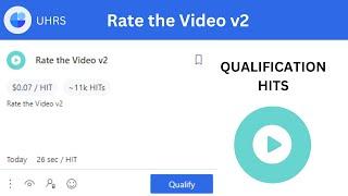 Rate the Video v2 - Qualification Hits - UHRS