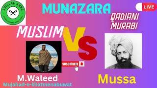 3290 - Munazra M.Walid Muslim VS Qadiani Murabi Mussa Jamat Ahmadiyya Qadiani