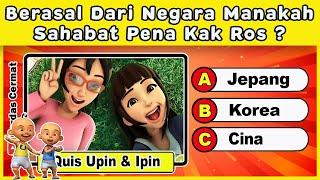  KUIS UP1N & 1P1N TERBARU | Sahabat Pena Kak Ros Dari Negara Mana ? || Cerdas Cermat Indonesia