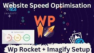 WordPress Website Speed Optimization - WpRocket Setup & Imagify Best Settings in 2023
