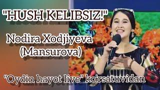 "HUSH KELIBSIZ" - Nodira Xodjiyeva (Mansurova)