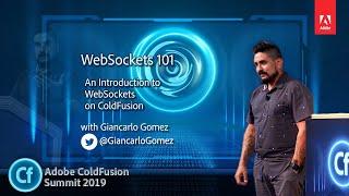 WebSockets 101 : An Introduction to WebSockets on ColdFusion with Giancarlo Gomez