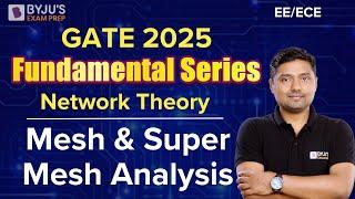 GATE 2025 | EE/ECE | Network Theory | Mesh & Super Mesh Analysis | BYJU'S GATE