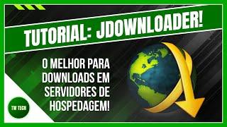 Tutorial do JDownloader | Gerenciador de Downloads gratuito para servidores de hospedagem!