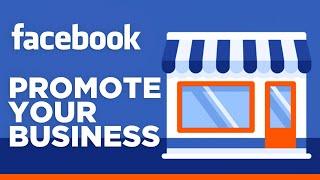 How To Promote Your Business On Facebook (2024)