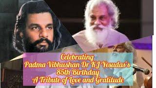 Celebrating Padma Vibhushan Dr KJ Yesudas's 85th Birthday : A Tribute of Love and Gratitude ️