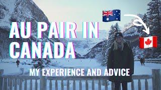 AU PAIR IN CANADA | MY CANADIAN AU PAIR EXPERIENCE AND ADVICE