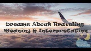 #28 Dreams About Traveling - Meaning  Interpretation