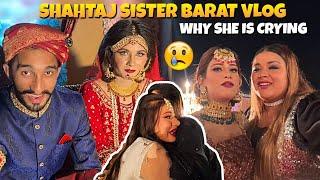 SHAHTAJ SISTER BARAT VLOG | SISTERS CRYING 