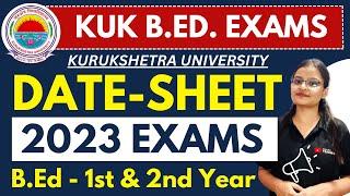  KUK B.ED. 1st and 2nd YEAR DATE-SHEET 2023 