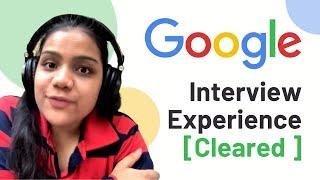 GOOGLE INTERNSHIP INTERVIEW EXPERIENCE | CLEARED | ROUND - 1