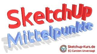 006 - SketchUp-Kurs - Mittelpunkte (deutsch)