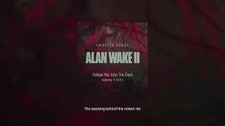 Alan Wake 2: Chapter Songs — Follow You into the Dark (featuring RAKEL)